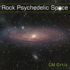 Rock Psychedelic Space - Single by GMOrtiz album reviews, ratings, credits