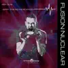 Fusion Nuclear - Single album lyrics, reviews, download