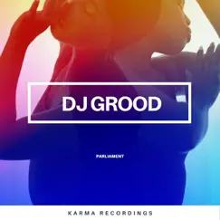 Parliament - EP by DJ GrooD album reviews, ratings, credits