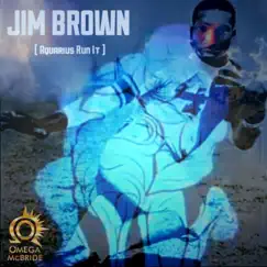 Jim Brown (Aquarius Run It) Song Lyrics