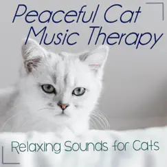 Peaceful Cat Music Therapy: Relaxing Sounds for Cats by Cat Music, Cat Music Dreams & RelaxMyCat album reviews, ratings, credits