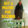 Say a Prayer for Soldiers album lyrics, reviews, download