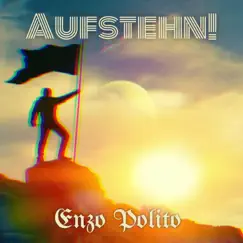 Aufstehen! - Single by Enzo Polito album reviews, ratings, credits