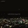 MISSING (feat. SB) - Single album lyrics, reviews, download