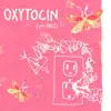Oxytocin (Luv Buzz) - Single album lyrics, reviews, download