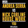 You (Andrea Serra vs. Nick Corline House Work) - Single album lyrics, reviews, download
