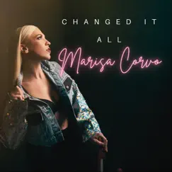 Changed It All - Single by Marisa Corvo album reviews, ratings, credits