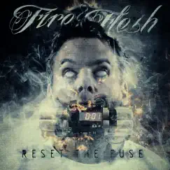 Reset the Fuse - EP by Fire & Flesh album reviews, ratings, credits