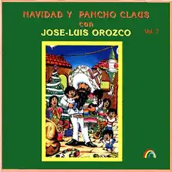 Navidad y Pancho Claus Con José-Luis Orozco, Vol. 7 by José-Luis Orozco album reviews, ratings, credits