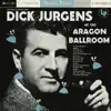 Dancing In Person with Dick Jurgens at the Aragon Ballroom album lyrics, reviews, download