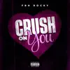 Crush On You - Single album lyrics, reviews, download