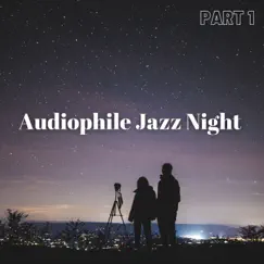 Audiophile Jazz Night Part 1 by Audiophile Jazz Bar album reviews, ratings, credits