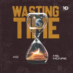 Wasting Time (feat. Ms. Monae) Song Lyrics