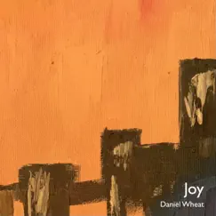 Joy - Single by Daniel Wheat album reviews, ratings, credits