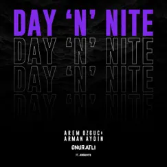 Day 'N' Nite (feat. Jordan Rys) - Single by Arem Ozguc, Arman Aydin & Onur Atli album reviews, ratings, credits