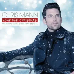 Home For Christmas - The Chris Mann Christmas Special by Chris Mann album reviews, ratings, credits