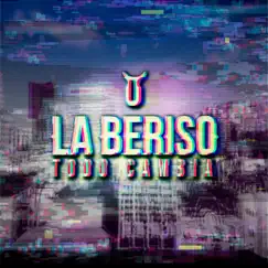 Todo Cambia - Single by La Beriso album reviews, ratings, credits