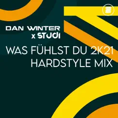 Was Fühlst Du 2k21 (Hardstyle Mix) - Single by Dan Winter & Studi album reviews, ratings, credits