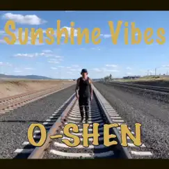 Sunshine Vibes - Single by O-Shen album reviews, ratings, credits