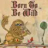 Born to Be Wild (Medieval Version) - Single album lyrics, reviews, download