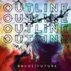 Outline - Single album lyrics, reviews, download