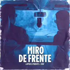 Miro de frente (feat. Stak) - Single by Lapsus Lpsbeats album reviews, ratings, credits