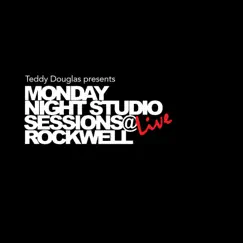 Monday Night Studio Sessions Live @ Rockwell by Teddy Douglas, Richard Burton, Barbara Tucker, Zhana, Rochelle Fleming, Byron Stingily, Davon McCoy, Brandon Moultrie, Andrea Holdclaw, Dj Tanz, Skip & the Whole Nine Yards & Navasha Daya album reviews, ratings, credits