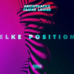 Elke Position (feat. Famke Louise) - Single by Architrackz album reviews, ratings, credits