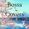 Bossa Covers album lyrics, reviews, download