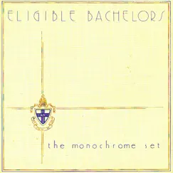 Eligible Bachelors by The Monochrome Set album reviews, ratings, credits