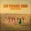 Am Yisrael Chai - Single album lyrics, reviews, download