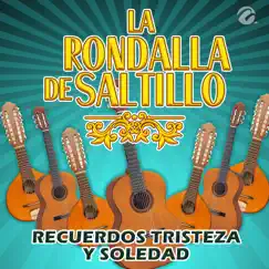 Recuerdos Tristeza y Soledad - Single by La Rondalla de Saltillo album reviews, ratings, credits