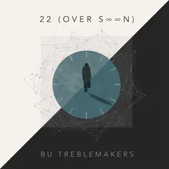 22 (Over Soon) - Single by BU Treblemakers album reviews, ratings, credits