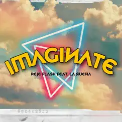 Imaginate (feat. La Rueña) Song Lyrics