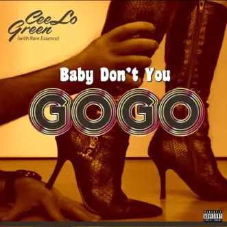Baby Don't You Go Go - Single by CeeLo Green & Rare Essence album download