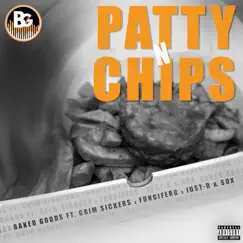 Patty 'N' Chips (feat. Grim Sickers, Sox, Just-B & Fungiferg) - Single by Baked Goods album reviews, ratings, credits