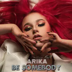 Be Somebody - Single by Arika Brown album reviews, ratings, credits