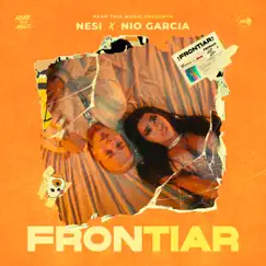 Frontiar (feat. DJ Luian & Mambo Kingz) - Single by Nesi & Nio García album reviews, ratings, credits