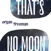 That's No Moon - EP album lyrics, reviews, download