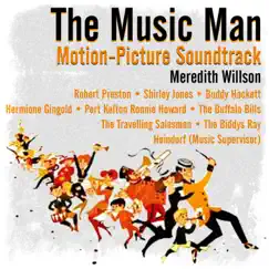 The Music Man (Motion-Picture Soundtrack) by Meredith Willson, Robert Preston, Shirley Jones & Buddy Hackett album reviews, ratings, credits