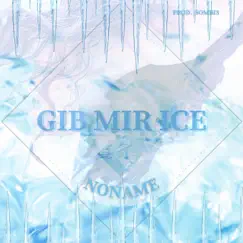 Gib mir Ice - Single by NONAME album reviews, ratings, credits