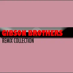 Gibson Brothers (Remix Collection) by Gibson Brothers album reviews, ratings, credits