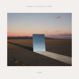Stay - Single by Zedd & Alessia Cara album download