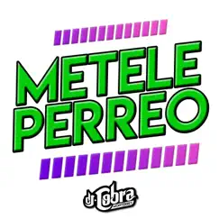 Metele Perreo - Single by DJ Cobra Monterrey album reviews, ratings, credits