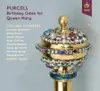 Purcell: Birthday Odes for Queen Mary album lyrics, reviews, download