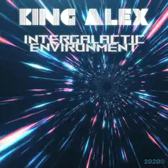 Intergalactic Environment - Single by King Alex album reviews, ratings, credits