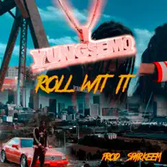 Roll Wit It - Single by Yung $em0 album reviews, ratings, credits