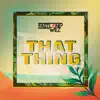 That Thing - Single album lyrics, reviews, download