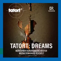 Tatort: Dreams (Original Motion Picture Soundtrack) by Munich Radio Orchestra, Andreas Kowalewitz & David Reichelt album reviews, ratings, credits