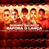 Quando Balança Bafora O Lança (feat. Tito Gomes & MC Juninho da VD) - Single album lyrics, reviews, download